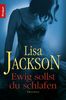 Lisa Jackson: Ewig sollst du schlafen, Buch