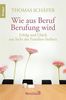 Thomas Schäfer: Wie aus Beruf Berufung wird, Buch