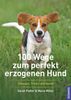 Sarah Fisher: 100 Wege zum perfekt erzogenen Hund, Buch
