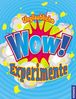 Lynette Brent Sandvold: Unglaubliche WOW-Experimente, Buch