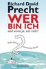 Richard D. Precht: Wer bin ich - und wenn ja wie viele?, Buch