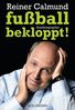 Reiner Calmund: fußballbekloppt!, Buch