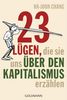 Ha-Joon Chang: 23 Lügen, die sie uns über den Kapitalismus erzählen, Buch