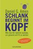 Daniel G. Amen: Schlank beginnt im Kopf, Buch