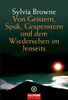 Sylvia Browne: Von Geistern, Spuk, Gespenstern und dem Wiedersehen im Jenseits, Buch