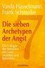 Varda Hasselmann: Die sieben Archetypen der Angst, Buch