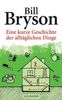 Bill Bryson: Eine kurze Geschichte der alltäglichen Dinge, Buch