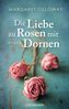 Margaret Dilloway: Die Liebe zu Rosen mit Dornen, Buch