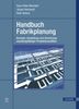 Hans-Peter Wiendahl: Handbuch Fabrikplanung, Buch