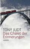 Tony Judt: Das Chalet der Erinnerungen, Buch