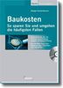 Bernhard Metzger: Baukosten - So sparen Sie und umgehen die häufigsten Fallen mit CD-ROM, Buch