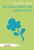 Anselm Grün: Das kleine Buch vom wahren Glück, Buch