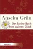 Anselm Grün: Das kleine Buch vom wahren Glück, Buch