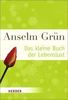 Anselm Grün: Das kleine Buch der Lebenslust, Buch