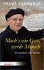 Franz Kamphaus: Mach's wie Gott, werde Mensch, Buch
