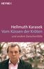 Hellmuth Karasek: Vom Küssen der Kröten und andere Zwischenfälle, Buch