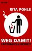 Rita Pohle: Weg damit!, Buch