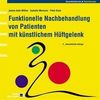Janine Aebi-Müller: Funktionelle Nachbehandlung von Patienten mit künstlichem Hüftgelenk, Buch