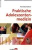 Franziska Baltzer: Praktische Adoleszentenmedizin, Buch