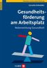 Cornelia Schneider: Gesundheitsförderung am Arbeitsplatz, Buch