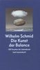 Wilhelm Schmid: Kunst der Balance, Buch