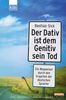 Bastian Sick: Der Dativ ist dem Genitiv sein Tod, eBook