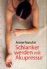 Anne Naruhn: Schlanker werden mit Akupressur, Buch