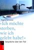Regine Schneider: Ich möchte sterben, wie ich gelebt habe, Buch