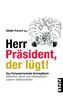 Herr Präsident, der lügt!, Buch