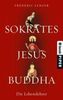 Frédéric Lenoir: Sokrates Jesus Buddha, eBook