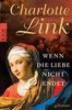 Charlotte Link: Wenn die Liebe nicht endet, Buch