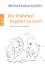 Michael L. Moeller: Die Wahrheit beginnt zu zweit, Buch