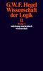 Georg W. Fr. Hegel: Wissenschaft der Logik II, Buch