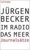 Jürgen Becker: Im Radio das Meer, Buch