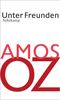 Amos Oz: Unter Freunden, Buch