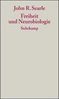 John R. Searle: Freiheit und Neurobiologie, Buch