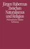 Jürgen Habermas: Zwischen Naturalismus und Religion, Buch