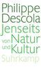 Philippe Descola: Jenseits von Natur und Kultur, Buch