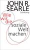 John R. Searle: Wie wir die soziale Welt machen, Buch
