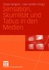 Sensation, Skurrilität und Tabus in den Medien, Buch