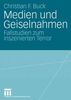 Christian Buck: Medien und Geiselnahmen, Buch
