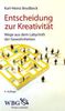 Karl-Heinz Brodbeck: Entscheidung zur Kreativität, Buch