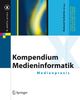 Kompendium Medieninformatik - Medienpraxis, Buch