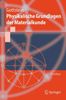 Günther Gottstein: Physikalische Grundlagen der Materialkunde, Buch