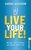Sabine Asgodom: Live your life!, Buch