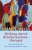 Brian L. Weiss: Heilung durch Reinkarnationstherapie, Buch