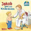 Peter Friedl: Jakob-Bücher: Jakob geht zur Kinderärztin, Buch