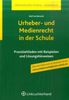 Wolf von Bernuth: Urheber- und Medienrecht in der Schule, Buch