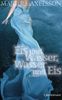Majgull Axelsson: Eis und Wasser, Wasser und Eis, Buch