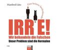 Manfred Lütz: Irre! Wir behandeln die Falschen, 6 CDs